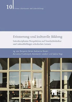 Buchcover von "Erinnerung und kulturelle Bildung : Interdisziplin?re Perspektiven auf Geschichtskultur und zukunftsf?higes schulisches Lernen"