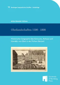 Cover von "Obstlandschaften 1500 C 1800 : Historische 188bet_188ƽ̨-Ͷע* des Konsums, Anbaus und Handels von Obst in der Frhen Neuzeit "