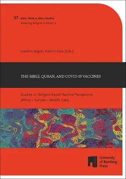 Buchcover von "The Bible, Quran, and COVID-19 Vaccines : Studies on Religion-based Vaccine Perceptions (Africa C Europe C Middle East)"