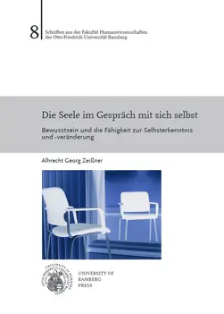 Buchcover von "Die Seele im Gespr?ch mit sich selbst : Bewusstsein und die F?higkeit zur Selbsterkenntnis und -ver?nderung"