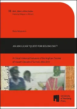 Buchcover von "An Anglican Quest For Belonging? : A Critical Historical Evaluation of the Anglican Diocese of Harares Decade of Turmoil, 2002-2012"