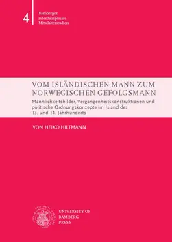 Buchcover von "Vom isl?ndischen Mann zum norwegischen Gefolgsmann : M?nnlichkeitsbilder, Vergangenheitskonstruktionen und politische Ordnungskonzepte im Island des 13. und 14. Jahrhunderts"